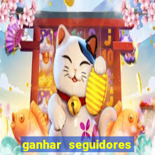 ganhar seguidores instagram gratis